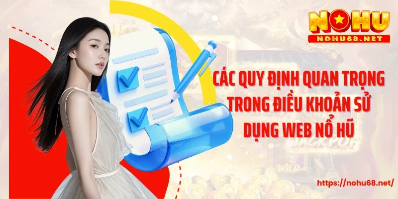 Các quy định quan trọng trong điều khoản sử dụng web Nổ hũ