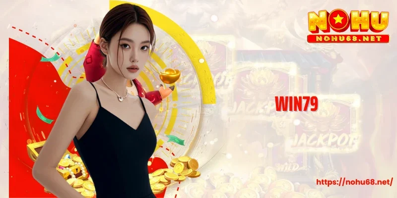 Win79 - Điểm Hẹn Nổ Hũ Rực Rỡ Với Kho Thưởng Khủng